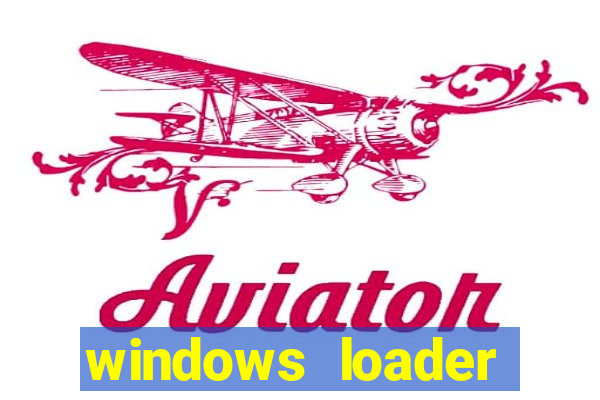 windows loader ativador windows 7